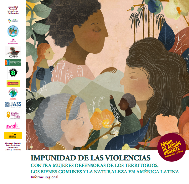 Impunidad de las violencias contra mujeres defensoras de los territorios, los bienes comunes y la naturaleza en América Latina