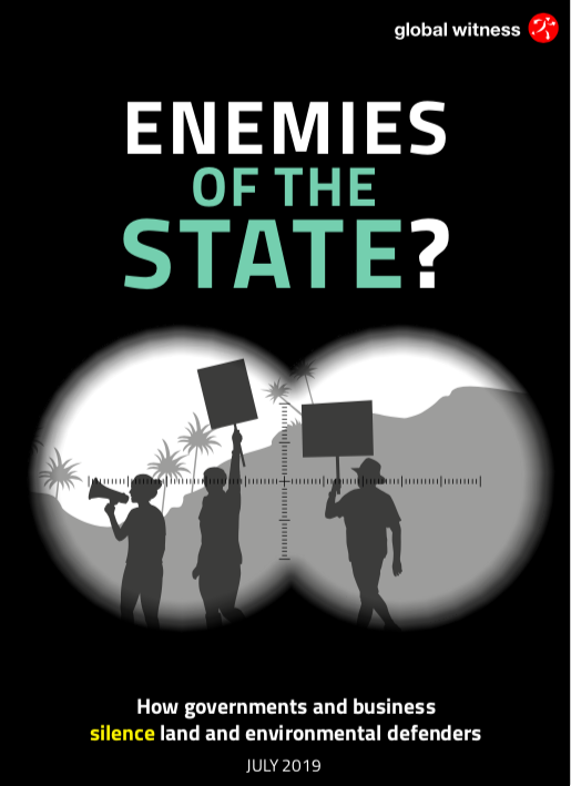 Enemies of the State? How governments and business silence land and environmental defenders