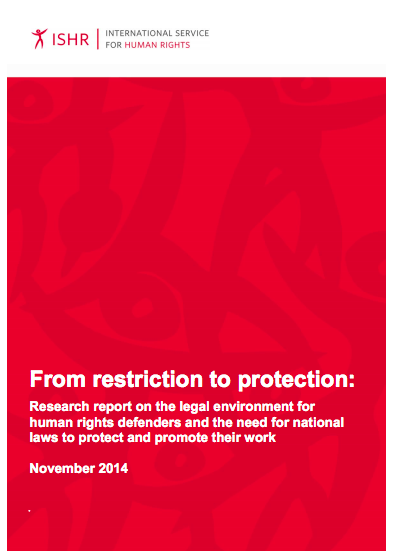 From Restriction to Protection: Research report on the legal environment for human rights defenders and the need for national laws to protect and promote their work