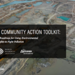 A Community Action Toolkit: A Roadmap for Using Environmental Rights to Fight Pollution