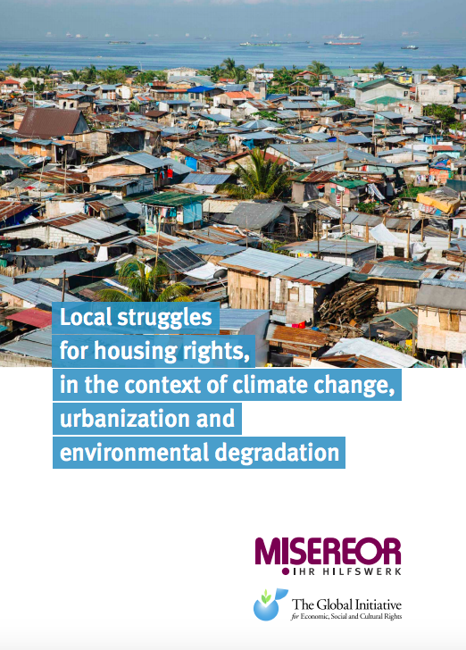 Local struggles for housing rights in the context of climate change, urbanization and environmental degradation: How do we create “resilient” communities in the face of multiple crises, including COVID-19?