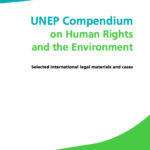 UNEP Compendium Human Rights and the Environment