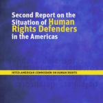 Second Report on the Situation of Human Rights Defenders in the Americas – OAS, Inter-American Commission on Human Rights